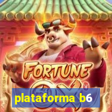 plataforma b6